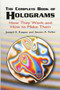 The Complete Book of Holograms (How They Work and How to Make Them) by Joseph E. Kasper, Steven A. Feller, 9780486415802