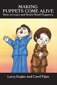 Making Puppets Come Alive (How to Learn and Teach Hand Puppetry) by Larry Engler, Carol Fijan, 9780486293783