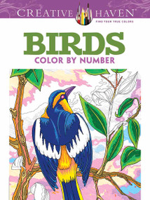 Creative Haven Birds Color by Number Coloring Book by George Toufexis, 9780486798578