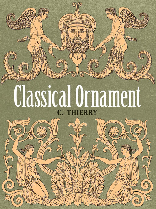Classical Ornament by C. Thierry, 9780486799650