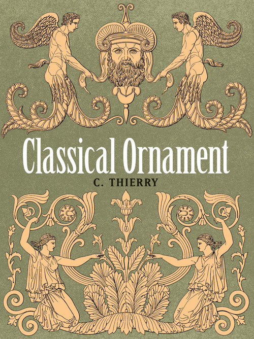 Classical Ornament by C. Thierry, 9780486799650