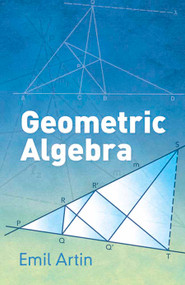 Geometric Algebra by Emil Artin, 9780486801551