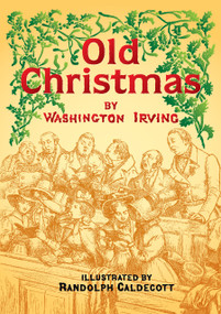 Old Christmas by Washington Irving, Randolph Caldecott, 9780486443706