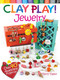 Clay Play! JEWELRY (Over 40 Awesome Projects!) by Terry Taylor, 9780486799445