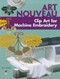 Art Nouveau Clip Art for Machine Embroidery by Alan Weller, 9780486991559