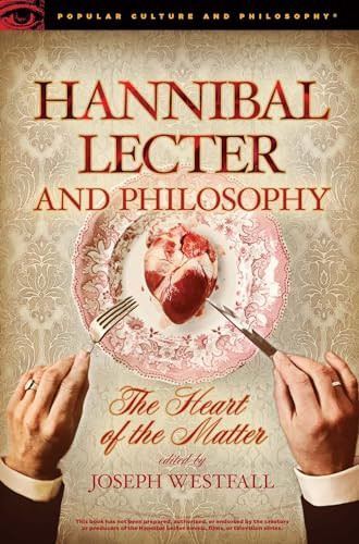Hannibal Lecter and Philosophy (The Heart of the Matter) by Joseph Westfall, 9780812699043