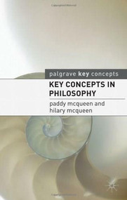 Key Concepts in Philosophy by Paddy McQueen, Hilary McQueen, 9780230231580