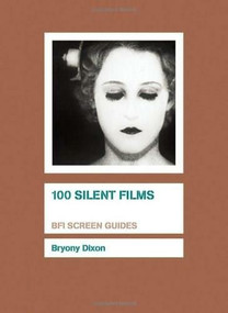 100 Silent Films by Bryony Dixon, 9781844573080