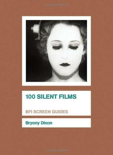 100 Silent Films by Bryony Dixon, 9781844573080