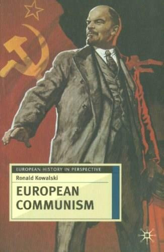 European Communism (1848-1991) by Ronald Kowalski, 9780333684597