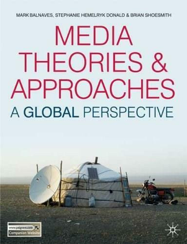 Media Theories and Approaches (A Global Perspective) by Mark Balnaves, Brian Shoesmith, Stephanie Donald, 9780230551619