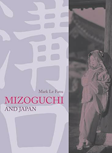 Mizoguchi and Japan by Mark Le Fanu, 9781844570560