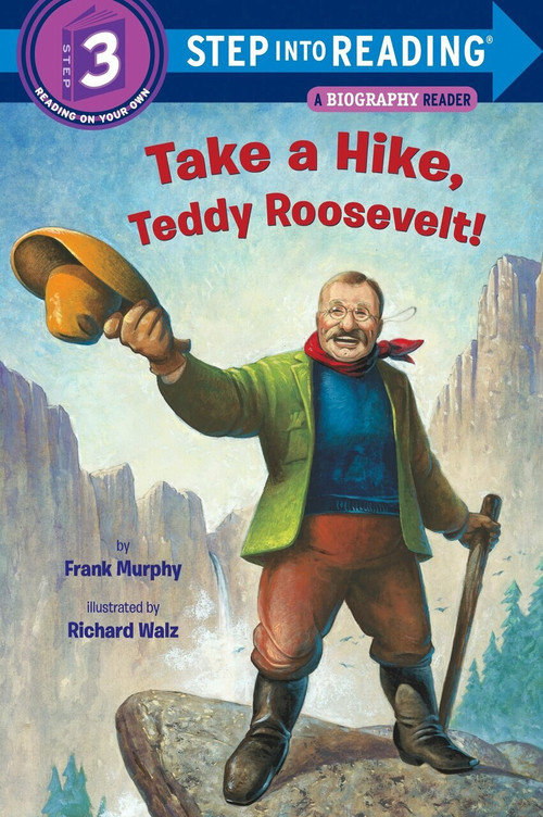 Take a Hike, Teddy Roosevelt! by Frank Murphy, Richard Walz, 9780375869372
