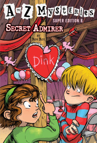 A to Z Mysteries Super Edition #8: Secret Admirer by Ron Roy, John Steven Gurney, 9780553523997