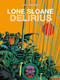 Lone Sloane: Delirius Vol. 1 by Jacques Lob, Philippe Druillet, Philippe Druillet, 9781782761068