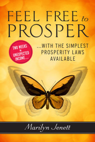 Feel Free to Prosper (Two Weeks to Unexpected Income with the Simplest Prosperity Laws Available) by Marilyn Jenett, 9780399174896