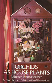 Orchids as House Plants by Rebecca Tyson Northen, 9780486232614
