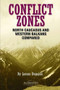 Conflict Zones (North Caucasus and Western Balkans Compared) by Janusz Bugajski, 9780983084297