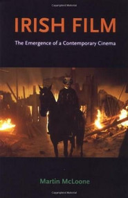 Irish Film: The Emergence of a Contemporary Cinema by Martin McLoone, 9780851707938