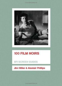100 Film Noirs by Jim Hillier, Alastair Phillips, 9781844572168