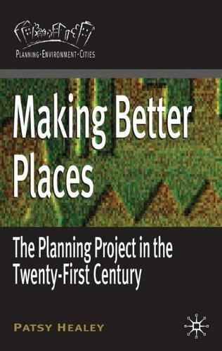 Making Better Places (The Planning Project in the Twenty-First Century) by Patsy Healey, 9780230200562