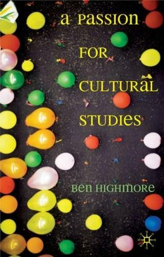 A Passion for Cultural Studies by Ben Highmore, 9781403997173