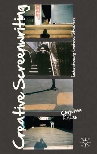 Creative Screenwriting (Understanding Emotional Structure) by Christina Kallas, 9780230221406