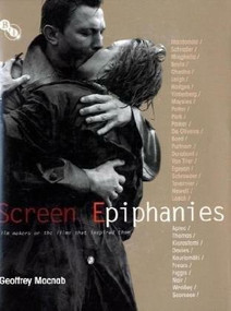 Screen Epiphanies (Filmmakers on the Films that Inspired Them) by Geoffrey Macnab, 9781844571901