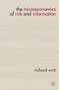 The Microeconomics of Risk and Information - 9780230280793 by Richard Watt, 9780230280793