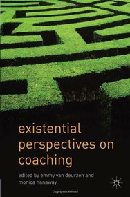 Existential Perspectives on Coaching by Emmy van Deurzen, Monica Hanaway, 9780230293861