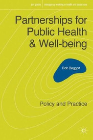 Partnerships for Public Health and Well-being (Policy and Practice) by Rob Baggott, 9780230202252