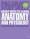 Great Ways to Learn Anatomy and Physiology by Charmaine McKissock, 9781137415233