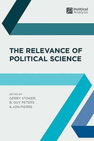 The Relevance of Political Science by Gerry Stoker, Jon Pierre, B. Guy Peters, 9780230201088