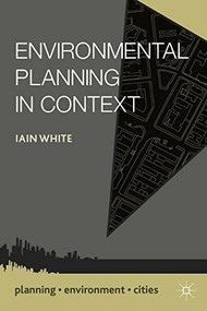 Environmental Planning in Context by Iain White, 9780230303263