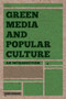 Green Media and Popular Culture (An Introduction) by John Parham, 9781137009470