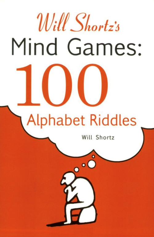 Will Shortz's Mind Games: 100 Alphabet Riddles (100 Alphabet Riddles) by Will Shortz, 9780312382735