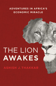 The Lion Awakes (Adventures in Africa's Economic Miracle) by Ashish J. Thakkar, 9781137280145