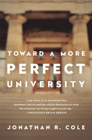 Toward a More Perfect University by Jonathan R Cole, 9781610392655