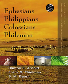 Ephesians, Philippians, Colossians, Philemon by Clinton E. Arnold, Frank S. Thielman, Steven M. Baugh, Clinton E. Arnold, 9780310523055