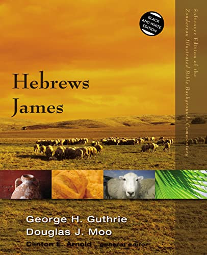 Hebrews, James - 9780310523079 by George H. Guthrie, Douglas  J. Moo, Clinton E. Arnold, 9780310523079
