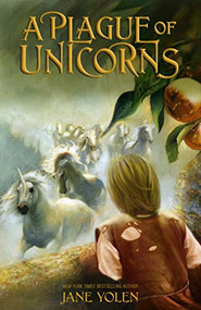 A Plague of Unicorns - 9780310746119 by Jane Yolen, 9780310746119
