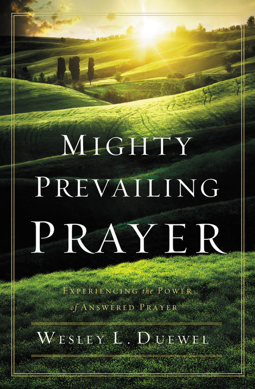 Mighty Prevailing Prayer (Experiencing the Power of Answered Prayer) by Wesley L. Duewel, 9780310338772