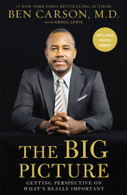 The Big Picture (Getting Perspective on What's Really Important) by M.D. Carson, Ben, 9780310341956