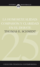 La Homosexualidad (Compasión y claridad en el debate) (Spanish Edition) by Thomas Schmidt, 9788482675435
