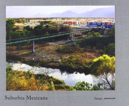 Suburbia Mexicana by Alejandro Cartagena, Karen Irvine, Lisa Uddin, 9780983231608