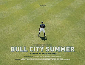 Bull City Summer: A Season At The Ballpark by Sam Stephenson, Howard L. Craft, Adam  Sobsey, Emma D. Miller, Hiroshi Watanabe, 9780988983168