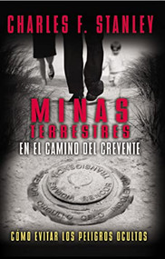 Minas terrestres en el camino del creyente (Cómo evitar los peligros ocultos) (Spanish Edition) by Charles F. Stanley, 9781602551015