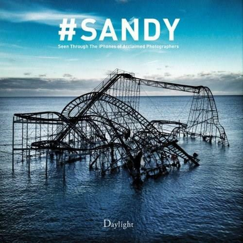 #Sandy (Seen Through the iPhones of Acclaimed Photographers) by Wyatt Gallery, Sean Corcoran, Eddie Brannan, 9780988983175