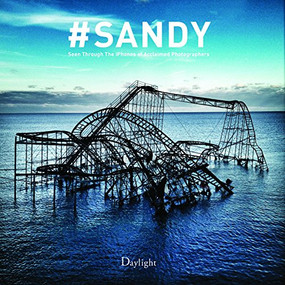 #Sandy (Seen Through the iPhones of Acclaimed Photographers) by Wyatt Gallery, Sean Corcoran, Eddie Brannan, 9780988983175