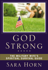 God Strong (The Military Wife's Spiritual Survival Guide) by Sara Horn, 9780310294023